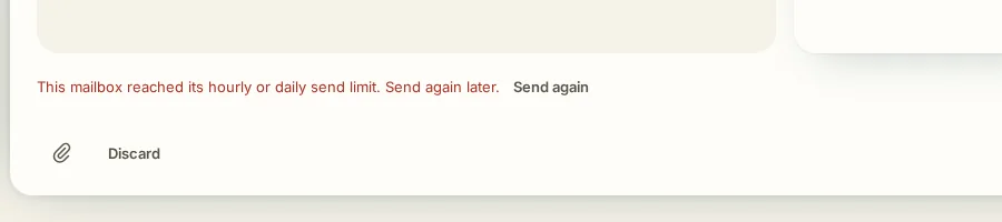 After: This mailbox reached its hourly or daily send limit. Send again later. Send again button beside it.
